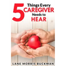 5 Things Every Caregiver Needs to Hear