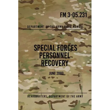 FM 3-05.231 Special Forces Personnel Recovery: June 2003