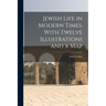 Jewish Life in Modern Times. With Twelve Illustrations and a Map