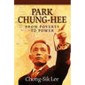 Park Chung-Hee: From Poverty to Power