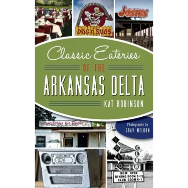 Classic Eateries of the Arkansas Delta