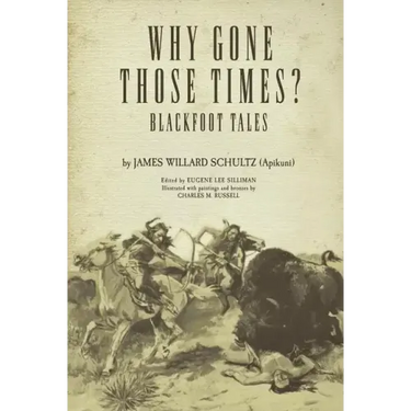 Why Gone Those Times?: Blackfoot Tales
