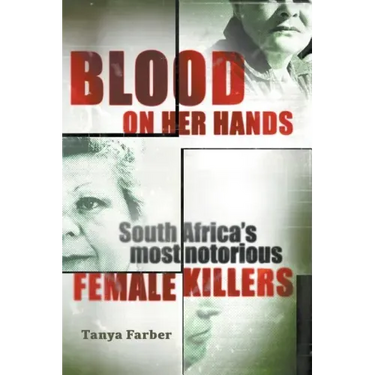 Blood on Her Hands: South Africa's most notorius female killers