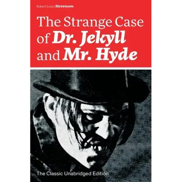 The Strange Case of Dr. Jekyll and Mr. Hyde (The Classic Unabridged Edition): Psychological thriller by the prolific Scottish novelist, poet and trave
