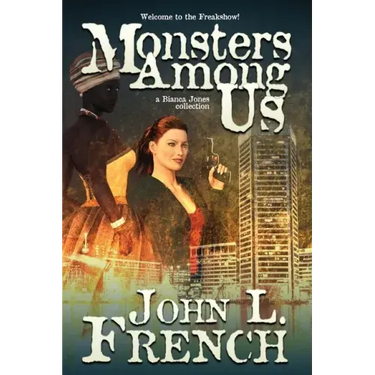 Monsters Among Us: A Bianca Jones Collection