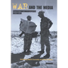 War and the Media: Reportage and Propaganda, 1900-2003