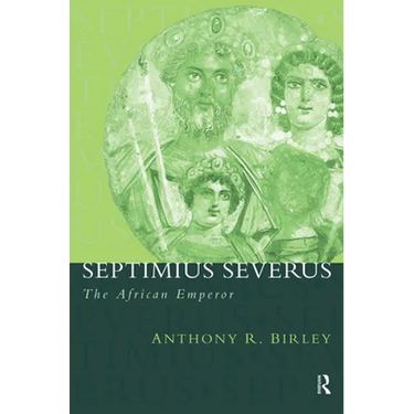 Septimius Severus: The African Emperor