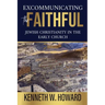 Excommunicating the Faithful: Jewish Christianity in the Early Church