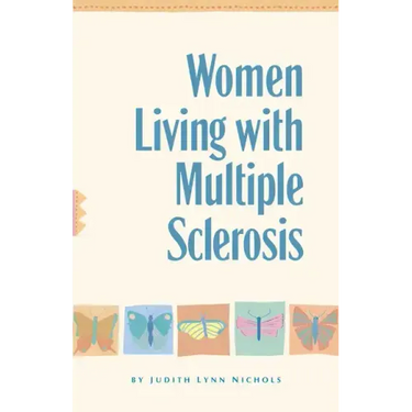 Women Living with Multiple Sclerosis: Conversations on Living, Laughing and Coping
