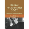 Karmic Relationships 30-32: Interactions with Higher Beings