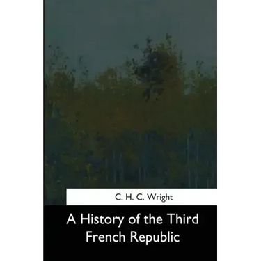 A History of the Third French Republic
