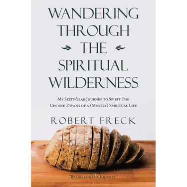 Wandering Through the Spiritual Wilderness: My Sixty-Year Journey to Spirit