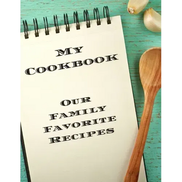 My Cookbook Our Family Favorite Recipes: An easy way to create your very own recipe cookbook with your favorite created recipes an 8.5"x11" 125 writab