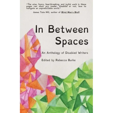 In Between Spaces: An anthology of disabled writers