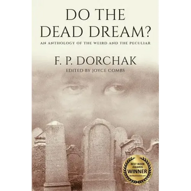 Do The Dead Dream?: An Anthology of the Weird and the Peculiar