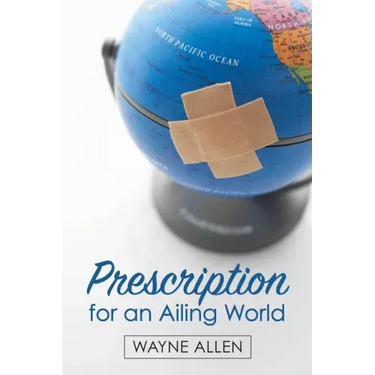 Prescription for an Ailing World