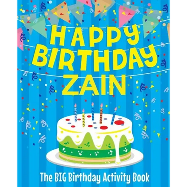 Happy Birthday Zain - The Big Birthday Activity Book: (Personalized Children's Activity Book)