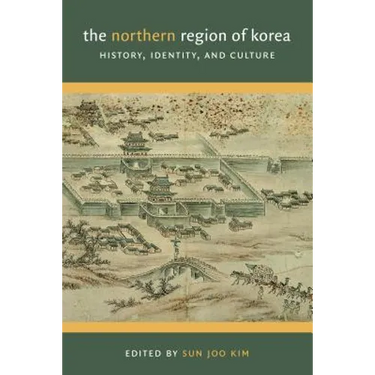 The Northern Region of Korea: History, Identity, & Culture