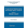 Constrained Optimization and Image Space Analysis: Volume 1: Separation of Sets and Optimality Conditions