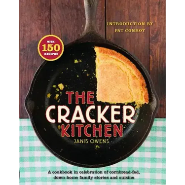 Cracker Kitchen: A Cookbook in Celebration of Cornbread-Fed, Down H