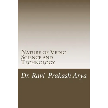 Nature of Vedic Science and Technology