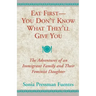Eat First - You Don't Know What They'll Give You: The Adventures of an Immigrant Family and Their Feminist Daughter
