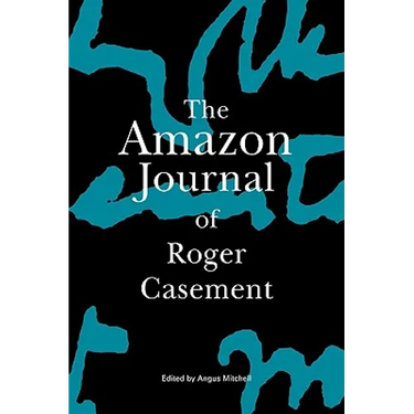 The Amazon Journal of Roger Casement