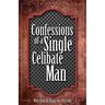 Confessions of a Single Celibate Man