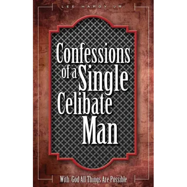 Confessions of a Single Celibate Man