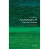 Journalism: A Very Short Introduction