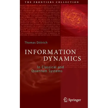 Information Dynamics: In Classical and Quantum Systems