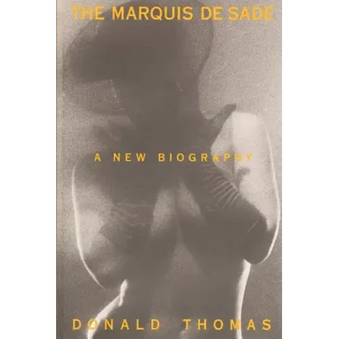 The Marquis de Sade: A New Biography