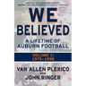 We Believed: A Lifetime of Auburn Football: Volume 1: 1975-1998