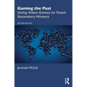 Gaming the Past: Using Video Games to Teach Secondary History