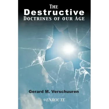 The Destructive Doctrines of Our Age