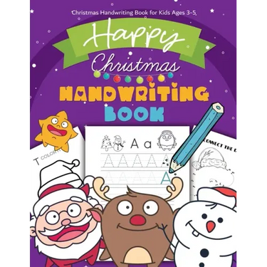 Christmas Handwriting Book for Kids Ages 3-5: Letter Tracing Workbook (Alphabet Writing), Dot to dot, Coloring Pages. Christmas Animals, and Character