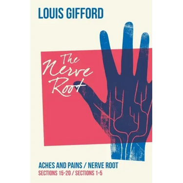 Louis Gifford Aches and Pains Book Two: Aches and Pains Sections 15-20 Nerve Root Sections 1-5