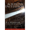 The Masonic Initiation, Revised Edition
