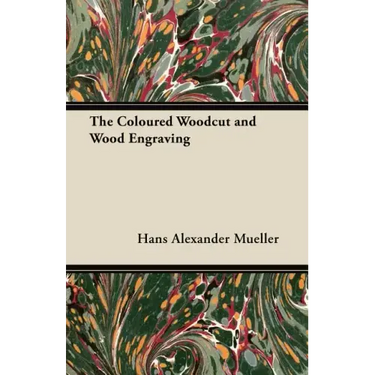 The Coloured Woodcut and Wood Engraving
