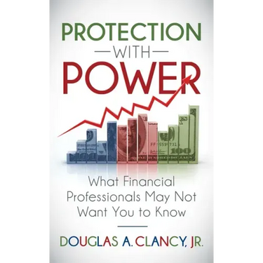 The Protection with Power: What Financial Professionals May Not Want You to Know