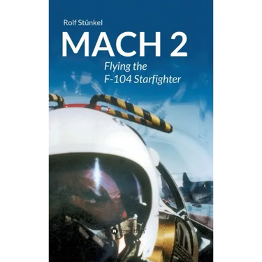 Mach 2: Flying the F-104 Starfighter