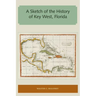 A Sketch of the History of Key West, Florida