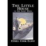 The Little House in the Fairy Wood by Ethel Cook Eliot, Fiction, Fantasy, Literary, Fairy Tales, Folk Tales, Legends & Mythology