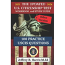 The Updated U.S. Citizenship Test Workbook and Study Guide 2021 to 2024: 100 USCIS Practice Questions Biden Version