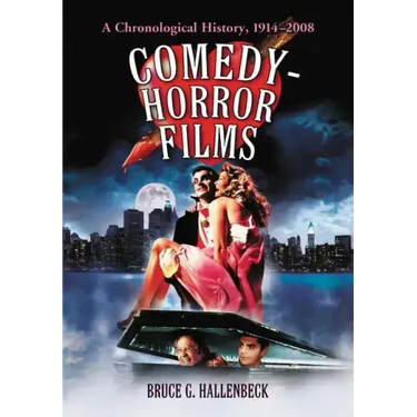 Comedy-Horror Films: A Chronological History, 1914-2008