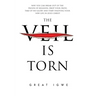 The Veil Is Torn