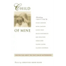 Child of Mine: Original Essay's on Becoming a Mother