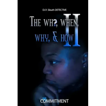 The Who, When, Why, & How II: D.I.Y Sleuth Detective