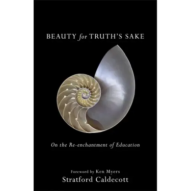 Beauty for Truth's Sake: On the Re-Enchantment of Education