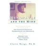 Menopause and the Mind: The Complete Guide to Coping with the Cognitive Effects of Perimenopause and Menopause Including: +Memory Loss + Foggy Thinkin